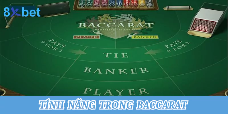 Baccarat là gì? Mẹo chơi game Baccarat thắng lớn tại 8xbet 2 Tính năng trong Baccarat hỗ trợ người chơi